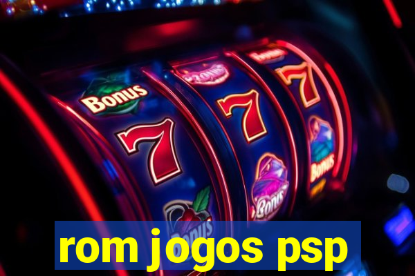 rom jogos psp